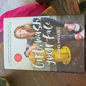 Girl wash your face book by rachel hollis